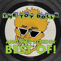 Toy Dolls - Another Bleedin' Best of