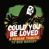 Unknown Artist - Could You Be Loved - a Reggae Tribute To Bob Marley