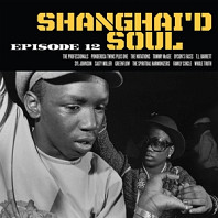 V/A - Shanghai'd Soul Episode 12