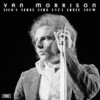 Van Morrison - Lion's Share Club 1973