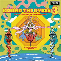 Behind the Dykes 3 (Even More, Beat, Blues and Psychedelic Nuggets From the Lowlands 1965-1972)