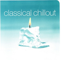 Various Artists - Classical Chillout