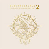 Electrosaurus -21st Century Heavy Blues, Rare Grooves & Sounds From the Netherlands Vol.2