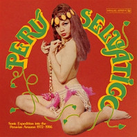 Various Artists - Peru Selvatico