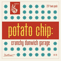 Various Artists - Potato Chip: Crunchy Dunwich Garage