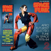 Various Artists - Space Funk 2: Afro Futurist Electro Funk In Space 1976-84