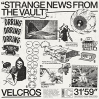 Velcros - Strange News From the Vault