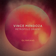 Vince Mendoza & Metropole Orke - Olympians
