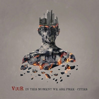 Vuur (2) - In This Moment We Are Free - Cities