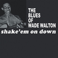 Wade Walton - Shake 'Em On Down