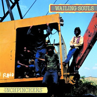 Wailing Souls - Inchpinchers