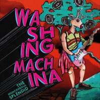 Washing Machina - The Spontaneous Splendid