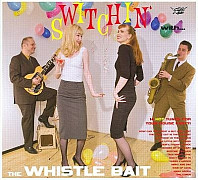 Whistle Bait - Switchin' With the Whistle Bait