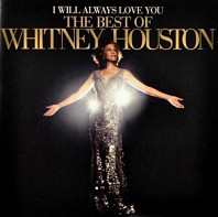 Whitney Houston - I Will Always Love You: the Best of Whitney Houston