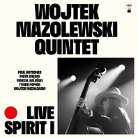 Wojtek Mazolewski Quintet - Live Spirit I