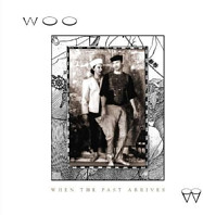 Woo (3) - When the Past Arrives