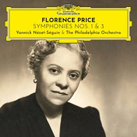 Yannick Nezet-Seguin The Philadelphia Orchestra - Florence Price: Symphonies Nos. 1 & 3