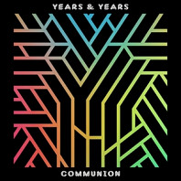 Years & Years - Communion