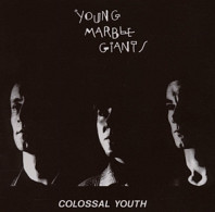 Young Marble Giants - Colossal Youth