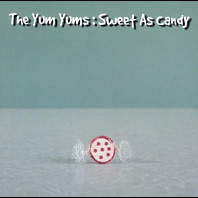 Yum Yums - Sweet As Candy