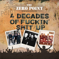 Zero Point - 4 Decades of Fucking Shit Up