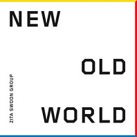 Zita Swoon Group - New Old World