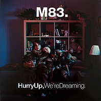 M83 - Hurry Up We're Dreaming