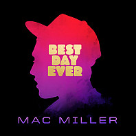 Mac Miller - Best Day Ever