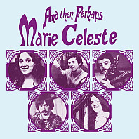 Marie Celeste - And Then Perhaps