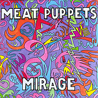 Meat Puppets - Mirage