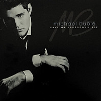 Michael Bublé - Call Me Irresponsible