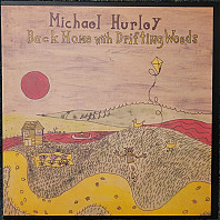 Michael Hurley - Back Home With Drifting Woods