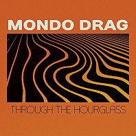 Mondo Drag - Through the Hourglass