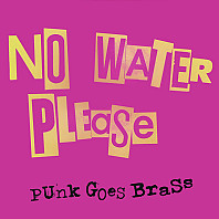 No Water Please - Punk Goes Brass