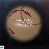 Paul Kelly - Drinking