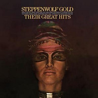 Steppenwolf - Gold - Their Greatest Hits