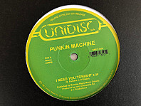 Punkin Machine - I Need You Tonight/Tonight