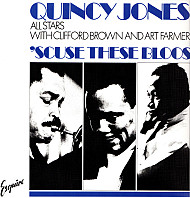 Quincy Jones And His Swedish-American All Stars - Scuse These Bloos