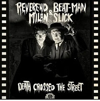 Reverend Beat-Man & Milan Slick - Death Crossed the Street