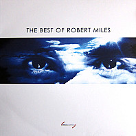 Robert Miles - Best of Robert Miles