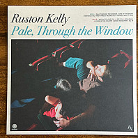 Ruston Kelly - Pale, Through the Window