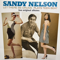 Sandy Nelson - Let There Be Drums/Plays Teen Beat