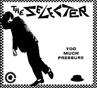 Selecter - Too Much Pressure