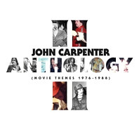 John Carpenter& Cody Carpenter & Daniel Davies - Anthology Ii: Movie Themes 1976-1988
