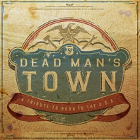 Dead Man's Town: a Tribute To Born In the U.S.A