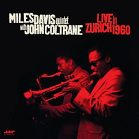 Miles Davis Quintet & John Coltrane - Live In Zurich 1960