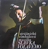 Slávek Volavý - Strážnická cimbálová muzika Slávka Volavého