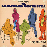 Soultrend Orchestra - Live For Funk