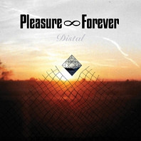 Pleasure Forever - Distal