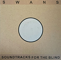 Swans - Soundtracks For the Blind